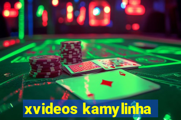 xvideos kamylinha